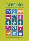 Bébé Bio : guide pratique pour les parents d'aujourd'hui