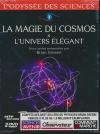 Odyssée des sciences (L') : la magie du cosmos & l'univers élégant