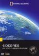 National Geographic : 6 degrés qui vont changer le monde