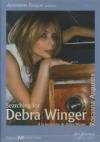 Searching for Debra Winger = A la recherche de Debra Winger