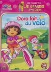 Je grandis avec Dora : Dora fait du vélo