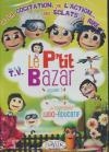 P'tit bazar (Le) : volume 3