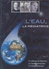 Eau, la médiatrice (L') : volume 1