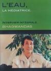 Eau, la médiatrice (L') : Bhagwandas, interview intégrale