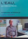 Eau, la médiatrice (L') : Marc Henry, interview intégrale