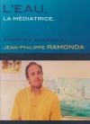 Eau, la médiatrice (L') : Jean-Philippe Ramonda, interview intégrale