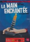 Main enchantée (La)