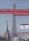 Eglise Américaine de Paris (L') : une église pas comme les autres