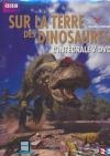 Sur la terre des dinosaures : l'intégrale