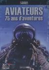 Aviateurs, 75 ans d'aventures