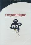 Impoli-tique : 6 courts-métrages