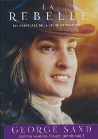 Rebelle (La) , les aventures de la jeune George Sand