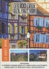 100 lieux qu'il faut voir (Les) : le Haut-Rhin