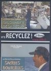 Recyclez ! : l'alchimiste de la récup' ; Sacrées bouteilles