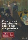 Cocottes et courtisanes dans l'oeil des peintres