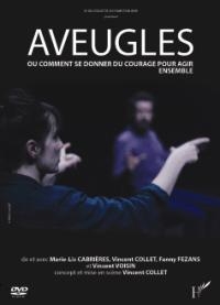 Aveugles, ou comment se donner du courage pour agir ensemble