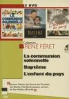 René Féret : la communion solennelle ; Baptême ; L'enfant du pays