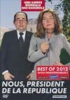 Une année normale des Guignols : best-of 2012 : nous, Président de la République