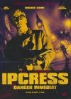 Ipcress danger immediat
