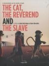 Cat, the reverend and the slave (The)