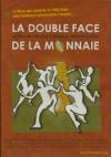 Double face de la monnaie (La)