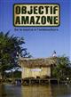 Objectif Amazone : de la source à l'embouchure