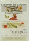 Invention de la cuisine (L') : Michel Troisgros