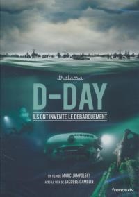 D : Day, ils ont inventé le Débarquement