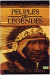 Peuples de légendes : volume 4 : les Sioux du Dakota, sur les traces de