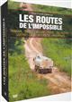 Routes de l'impossible (Les) : volume 2