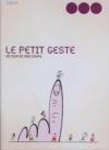 Petit geste (Le)