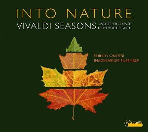 Into nature : Vivaldi seasons and other sounds from mother earth | Vivaldi, Antonio (1678-1741). Compositeur