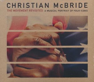 The movement revisited - A musical portrait of four icons | McBride, Christian (1972-....). Musicien