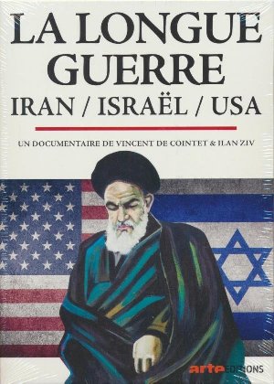 La longue guerre : Iran, Israêl, USA / un documentaire de Vincent de Cointet et Ilan Ziv | Cointet, Vincent de. Metteur en scène ou réalisateur