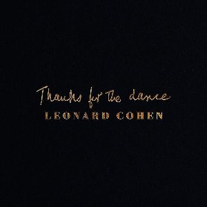 Thanks for the dance | Cohen, Leonard (1934-2016). Chanteur