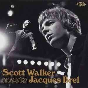 Scott Walker meets Jacques Brel | Walker, Scott (1943-2019). Chanteur