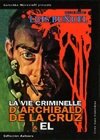 La vie criminelle d'Archibald de la Cruz  | Luis Buñuel (1900-1983)