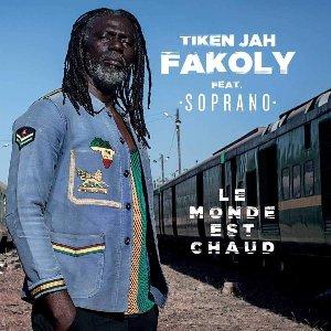 Monde est chaud (Le) | Fakoly, Tiken Jah (1968-....)
