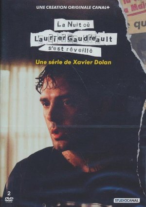 La nuit où Laurier Gaudreault s'est réveillé : 2 DVD / Xavier Dolan, créateur de série | Dolan, Xavier. Instigateur
