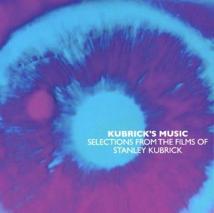 Kubrick's music : selections from the films of Stanley Kubrick