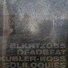 Kübler-ross soliloquies |  Deadbeat. Interprète