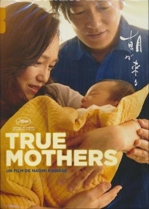 True mothers / un film de Naomi Kawase | Kawase, Naomi