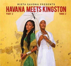 Havana meets Kingston 2 | Mista Savona