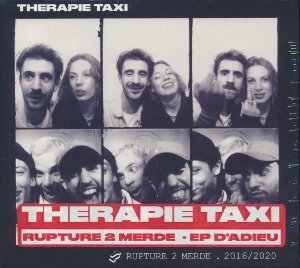 Rupture 2 merde : 2016-2020 / Therapie Taxi | Therapie Taxi. Chanteur