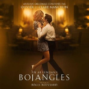 En attendant Bojangles : BO du film de Regis Roinsard | Manchon, Olivier. Compositeur