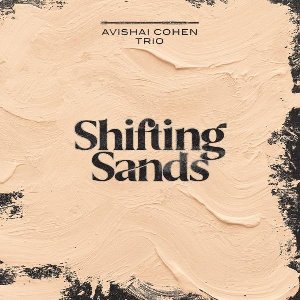 Shifting sands | Cohen, Avishai. Interprète