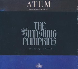 Atum : a rock opera in three acts | Smashing Pumpkins. Interprète