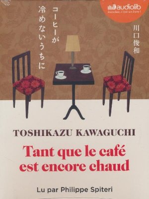 Tant que le café est encore chaud / Toshikazu Kawaguchi | Kawaguchi, Toshikazu. Auteur