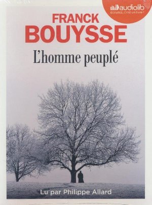 L'homme peuplé / Franck Bouysse | Bouysse, Franck. Auteur