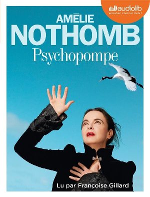Psychopompe / Amélie Nothomb | Nothomb, Amélie. Auteur